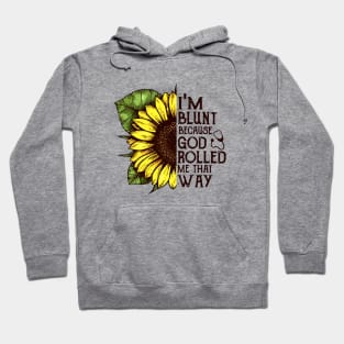 Im Blunt Because God Rolled Me That Way Mom Hoodie